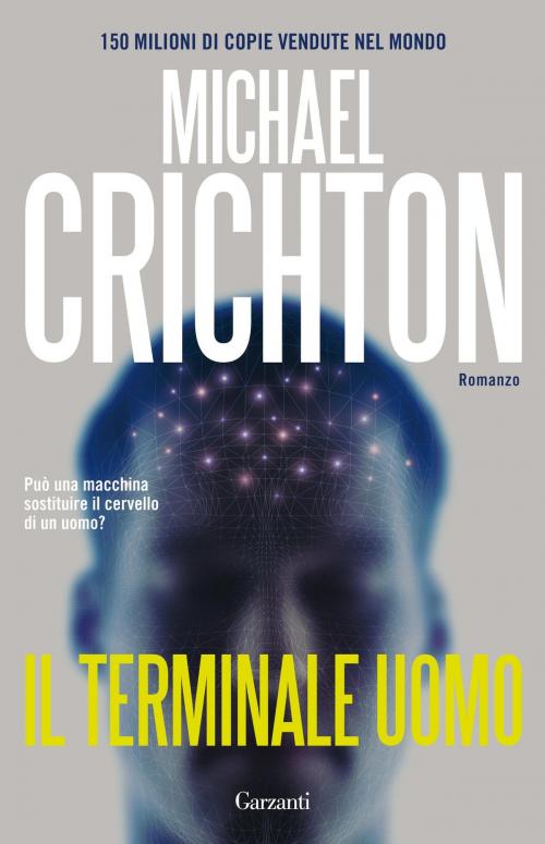 Cover of the book Il terminale uomo by Michael Crichton, Garzanti