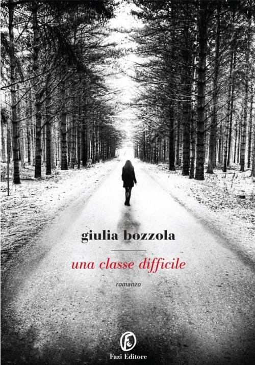 Cover of the book Una classe difficile by Giulia Bozzola, Fazi Editore