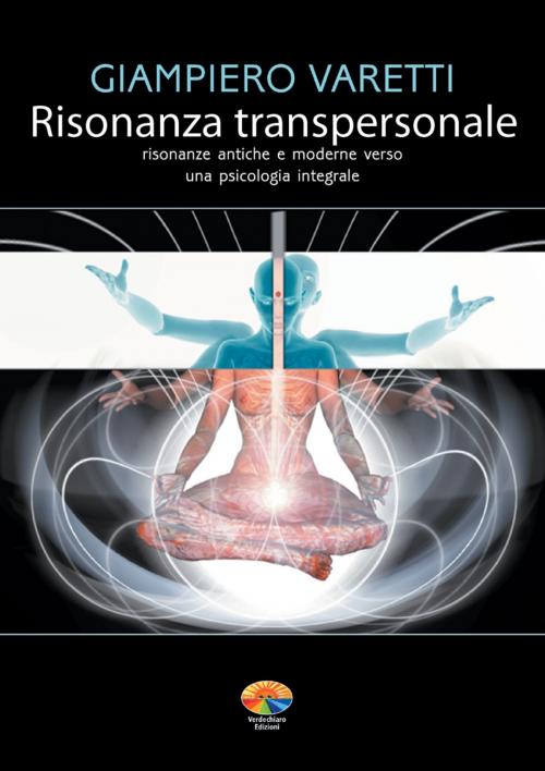 Cover of the book Risonanza transpersonale by Giampiero Varetti, Verdechiaro