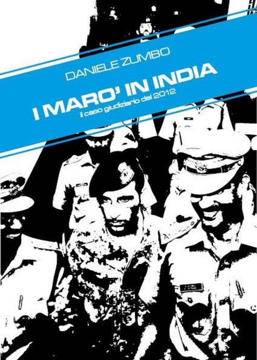 Cover of the book I Marò in India by Daniele Zumbo, Youcanprint