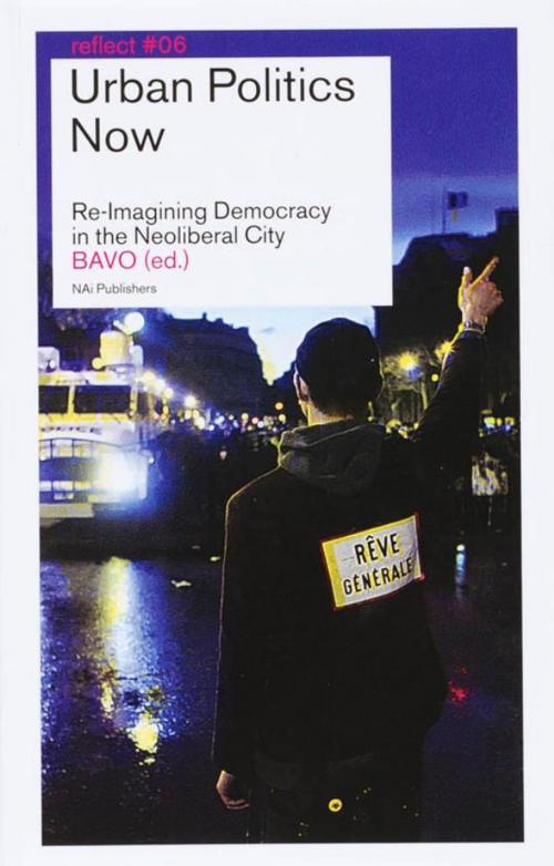 Cover of the book Urban Politics Now / Reflect 6 by nai010 uitgevers/publishers, nai010 uitgevers/publishers