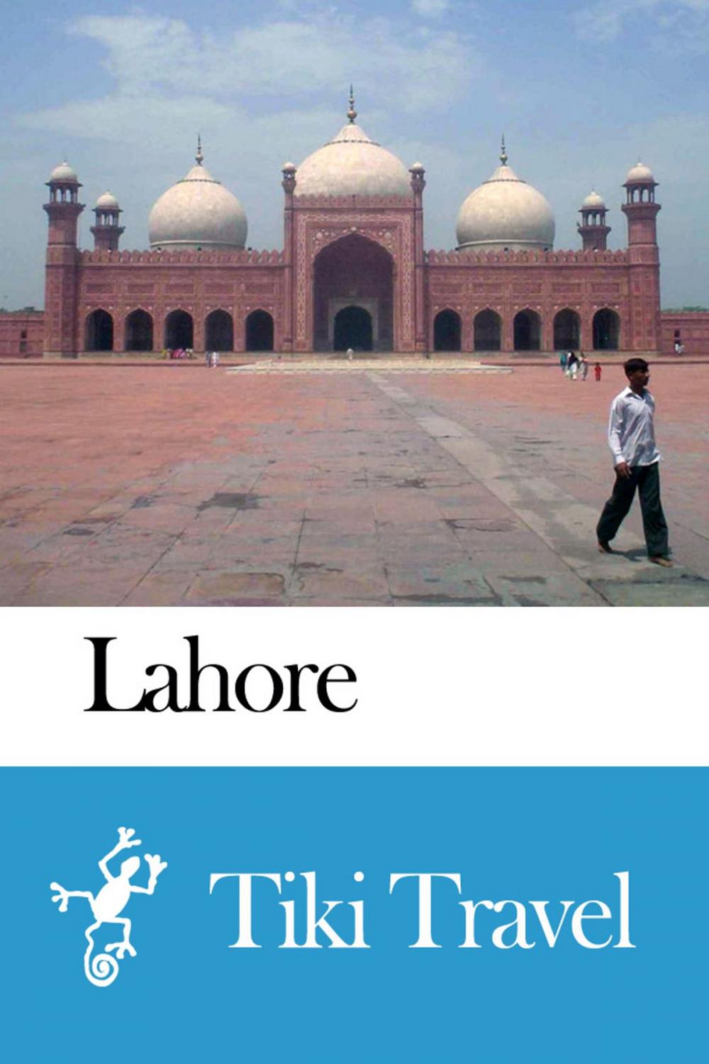 Big bigCover of Lahore (Pakistan) Travel Guide - Tiki Travel