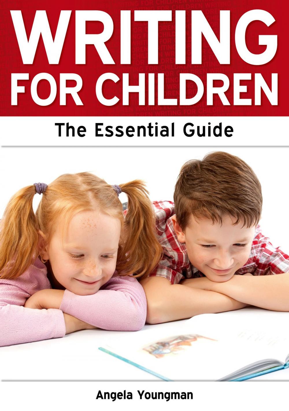 Big bigCover of Writing for Children: The Essential Guide