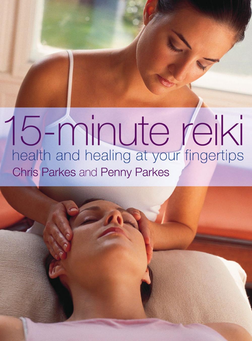 Big bigCover of 15-Minute Reiki: Health and Healing at your Fingertips