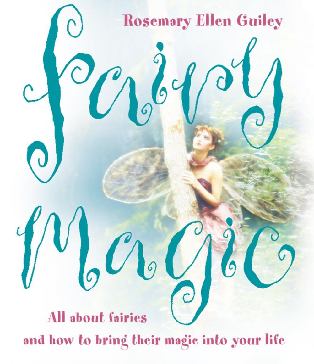 Big bigCover of Fairy Magic: All about fairies and how to bring their magic into your life