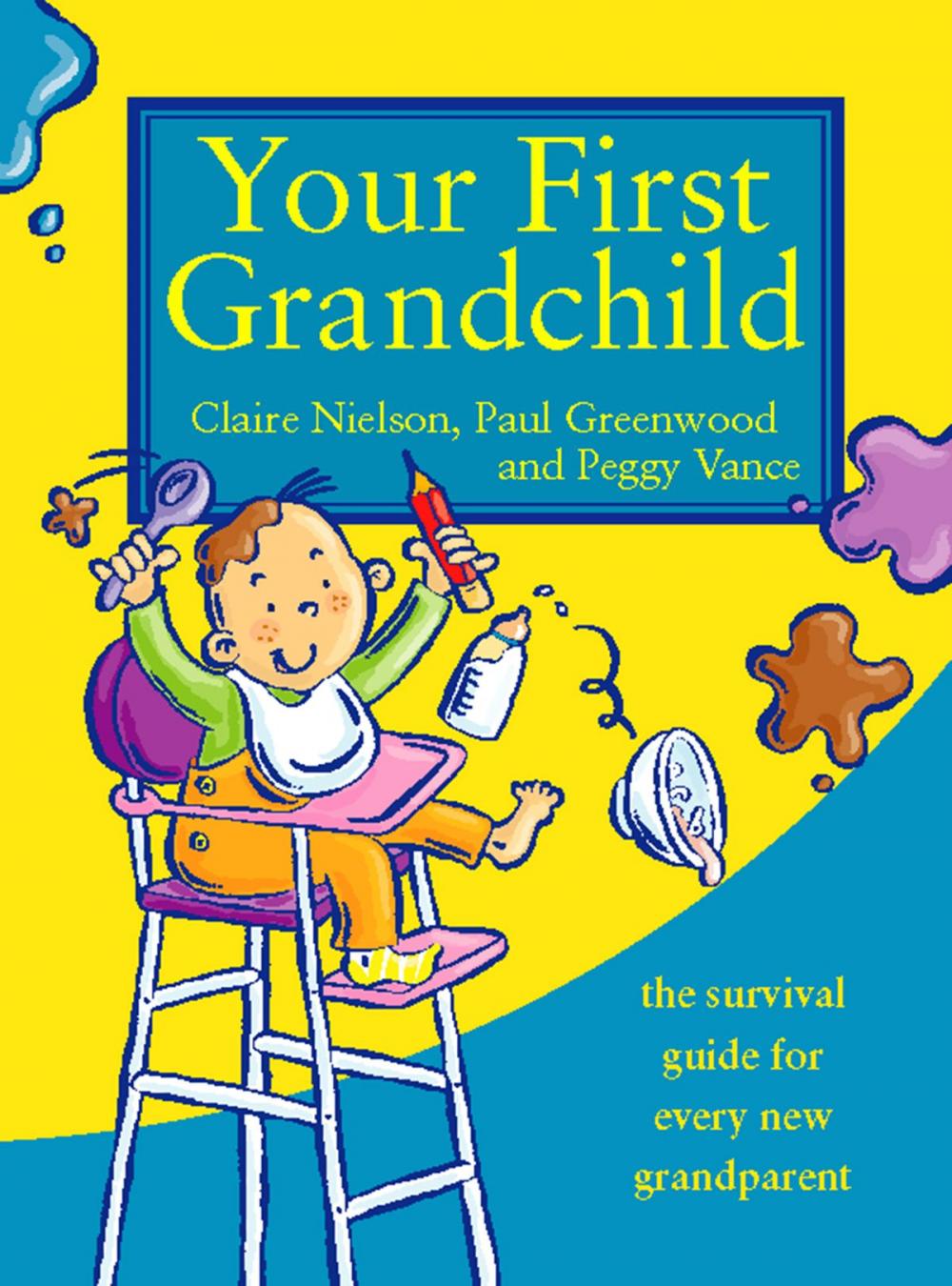 Big bigCover of Your First Grandchild: Useful, touching and hilarious guide for first-time grandparents