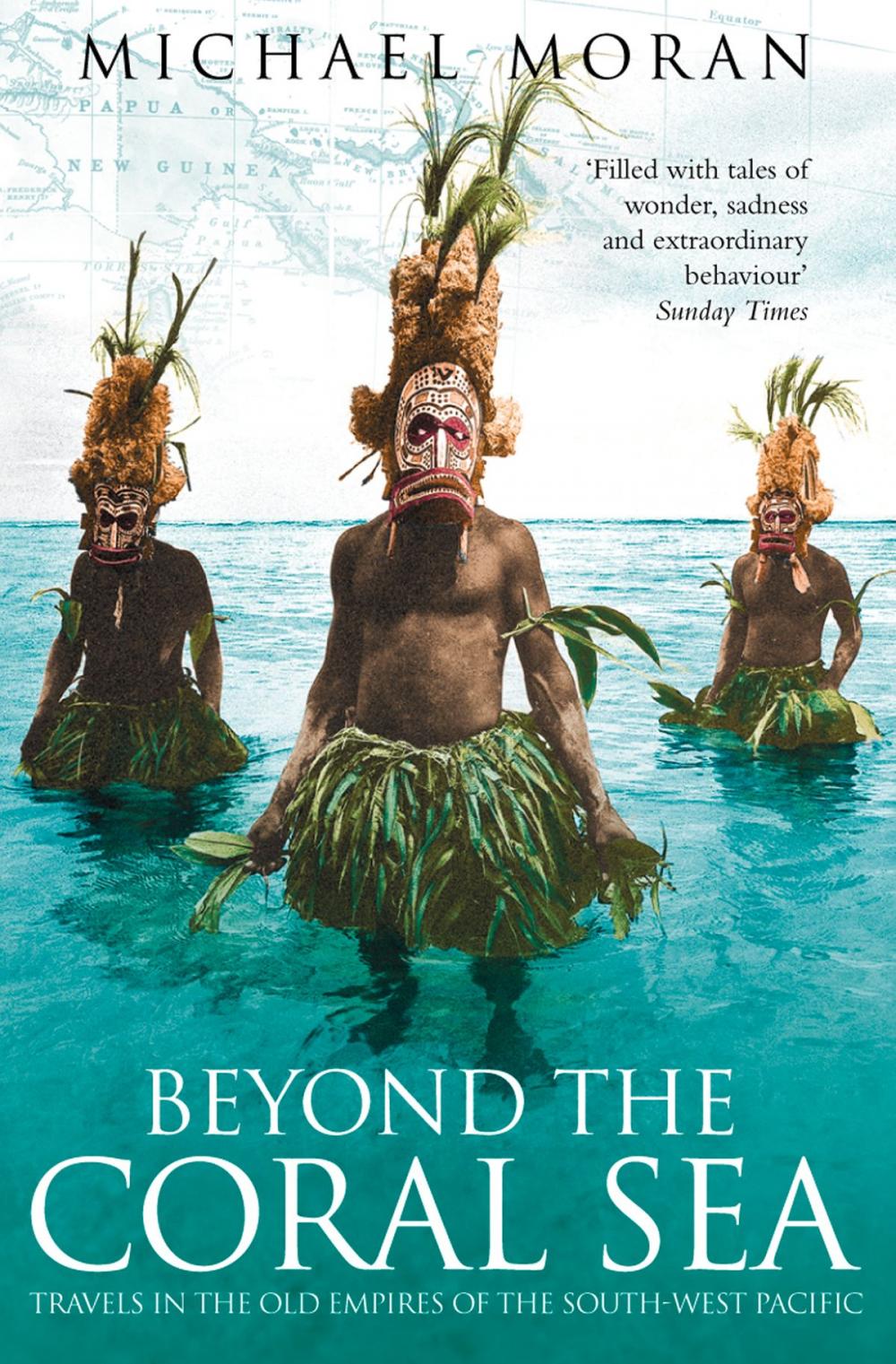 Big bigCover of Beyond the Coral Sea: Travels in the Old Empires of the South-West Pacific (Text Only)