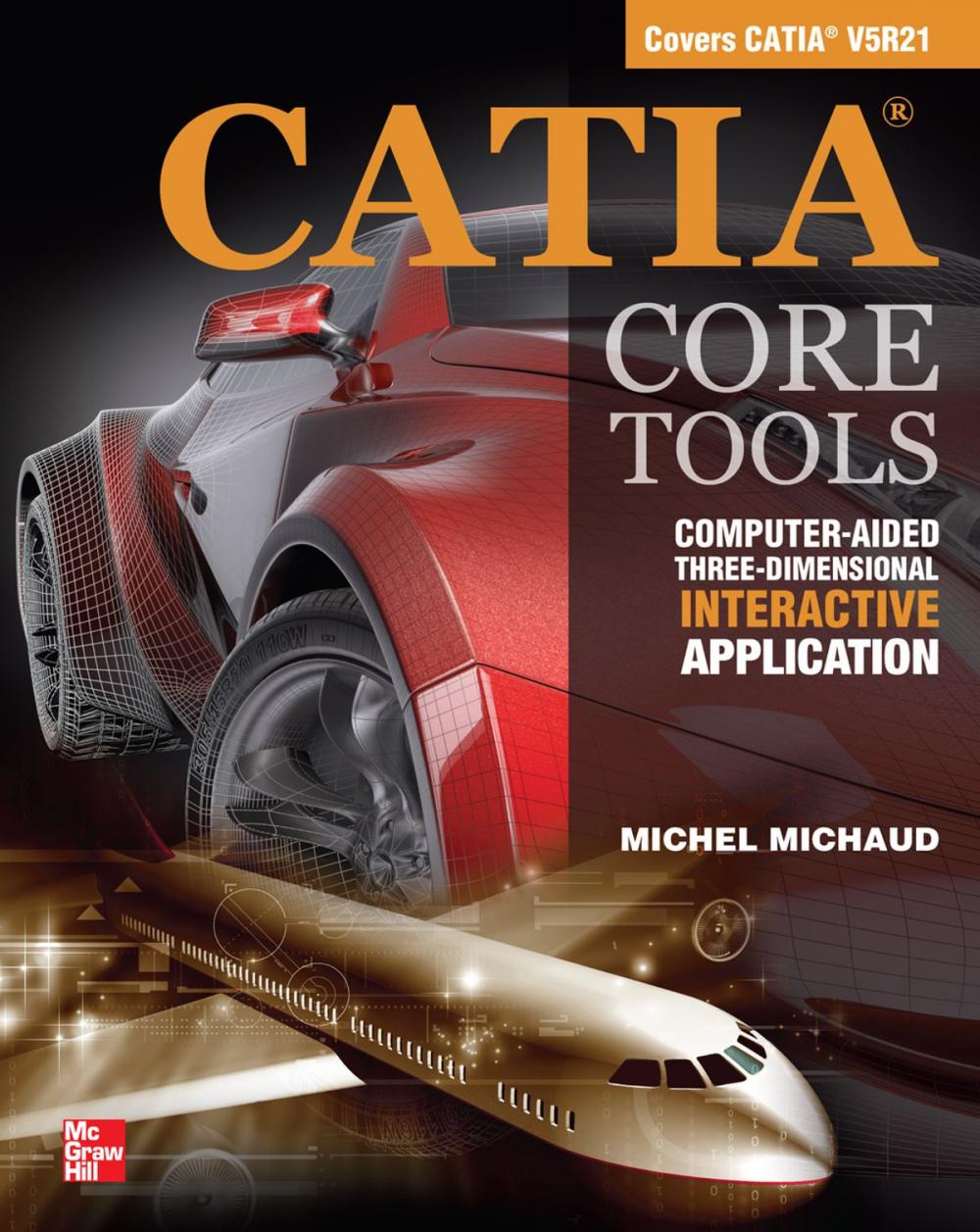 Big bigCover of CATIA Core Tools: Computer Aided Three-Dimensional Interactive Application