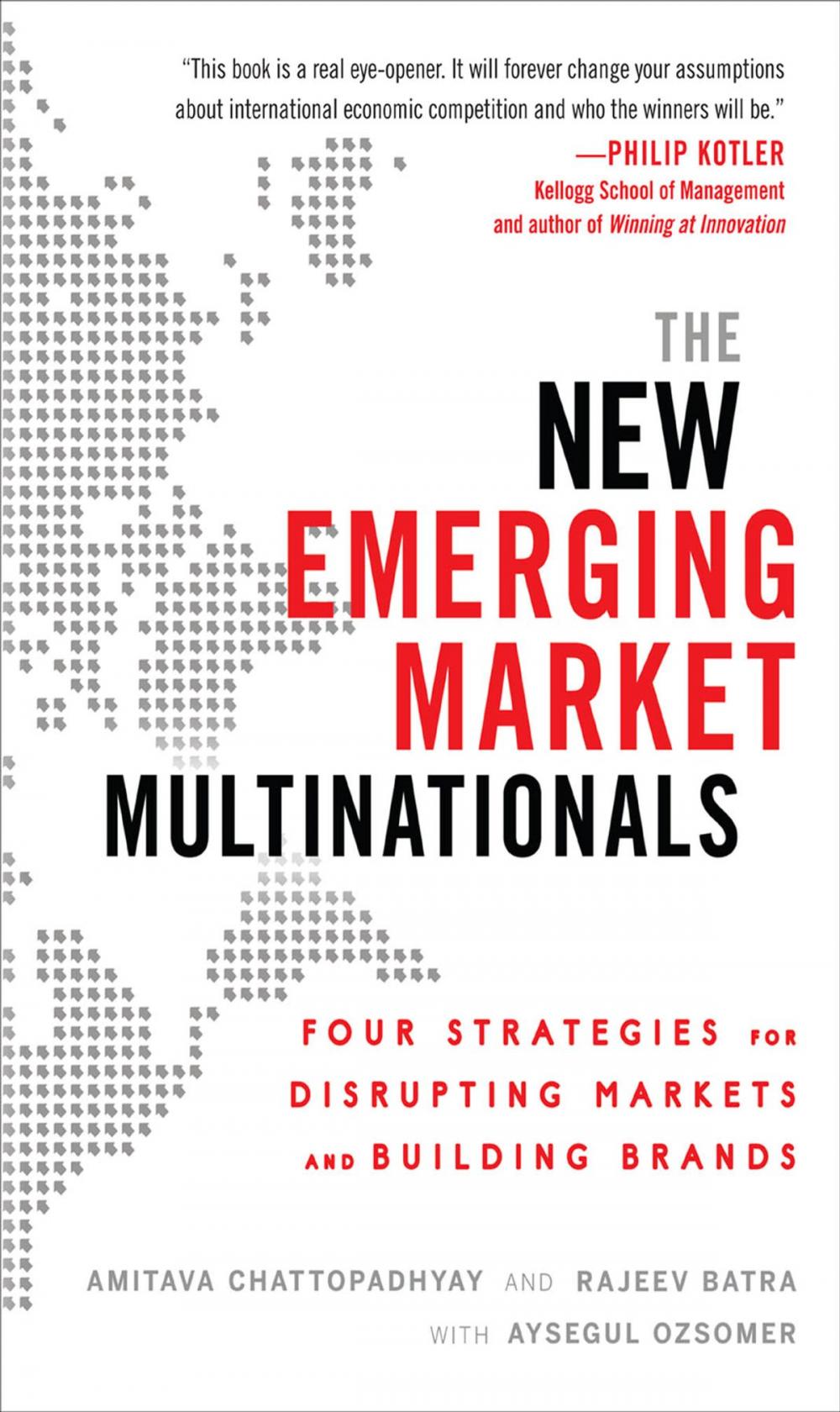 Big bigCover of The New Emerging Market Multinationals: Four Strategies for Disrupting Markets and Building Brands