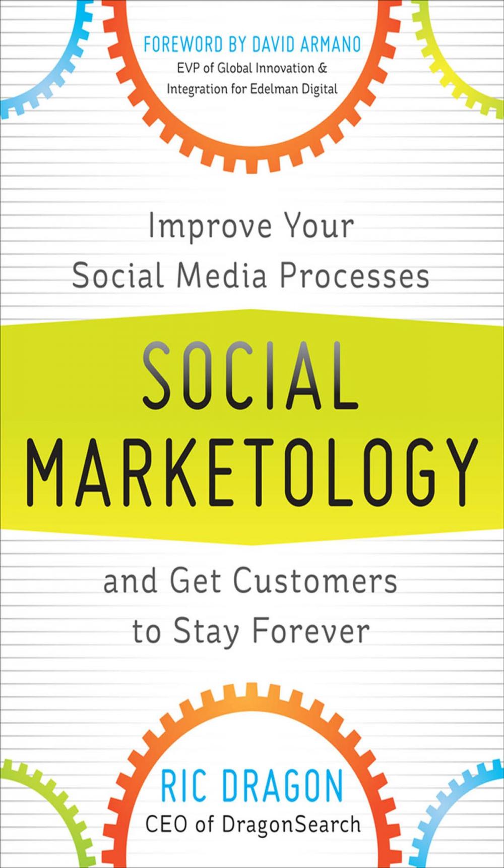 Big bigCover of Social Marketology: Improve Your Social Media Processes and Get Customers to Stay Forever