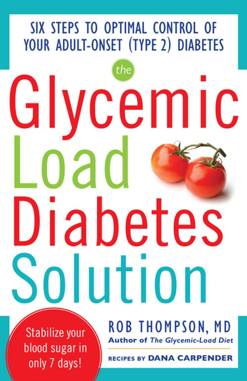 Big bigCover of The Glycemic Load Diabetes Solution : Six Steps to Optimal Control of Your Adult-Onset (Type 2) Diabetes: Six Steps to Optimal Control of Your Adult-Onset (Type 2) Diabetes