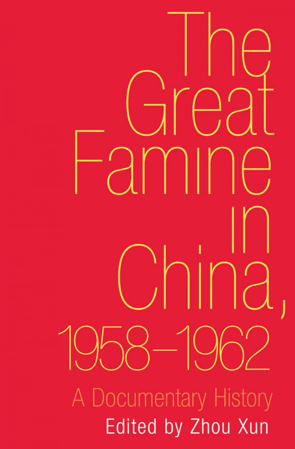 Big bigCover of The Great Famine in China, 1958-1962: A Documentary History