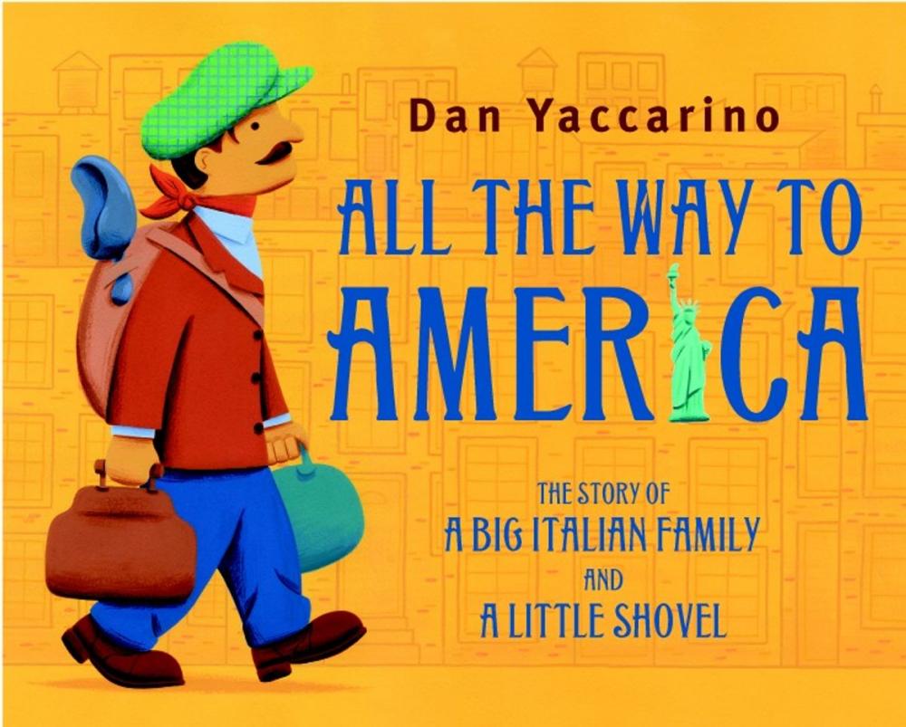 Big bigCover of All the Way to America: The Story of a Big Italian Family and a Little Shovel