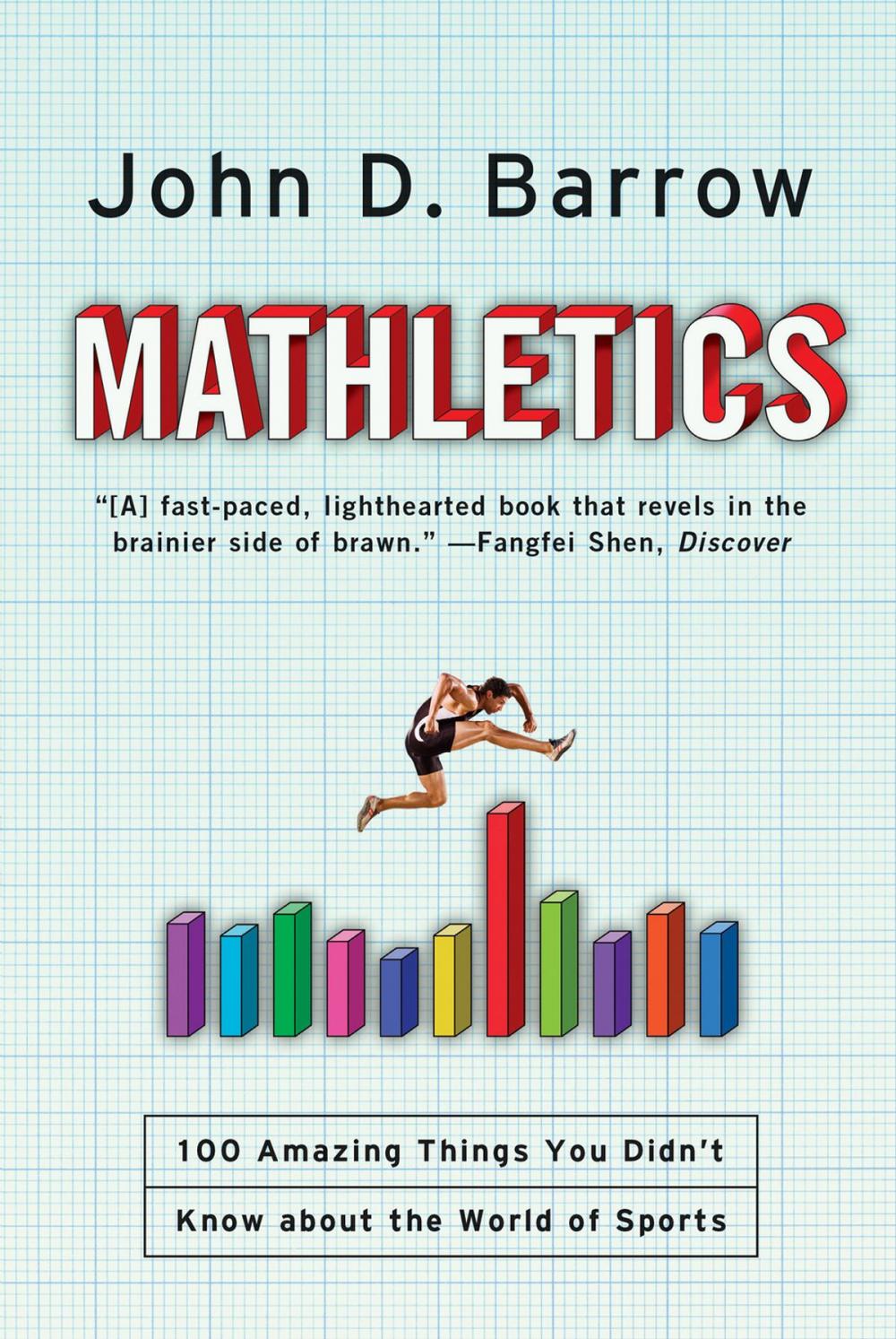 Big bigCover of Mathletics: A Scientist Explains 100 Amazing Things About the World of Sports