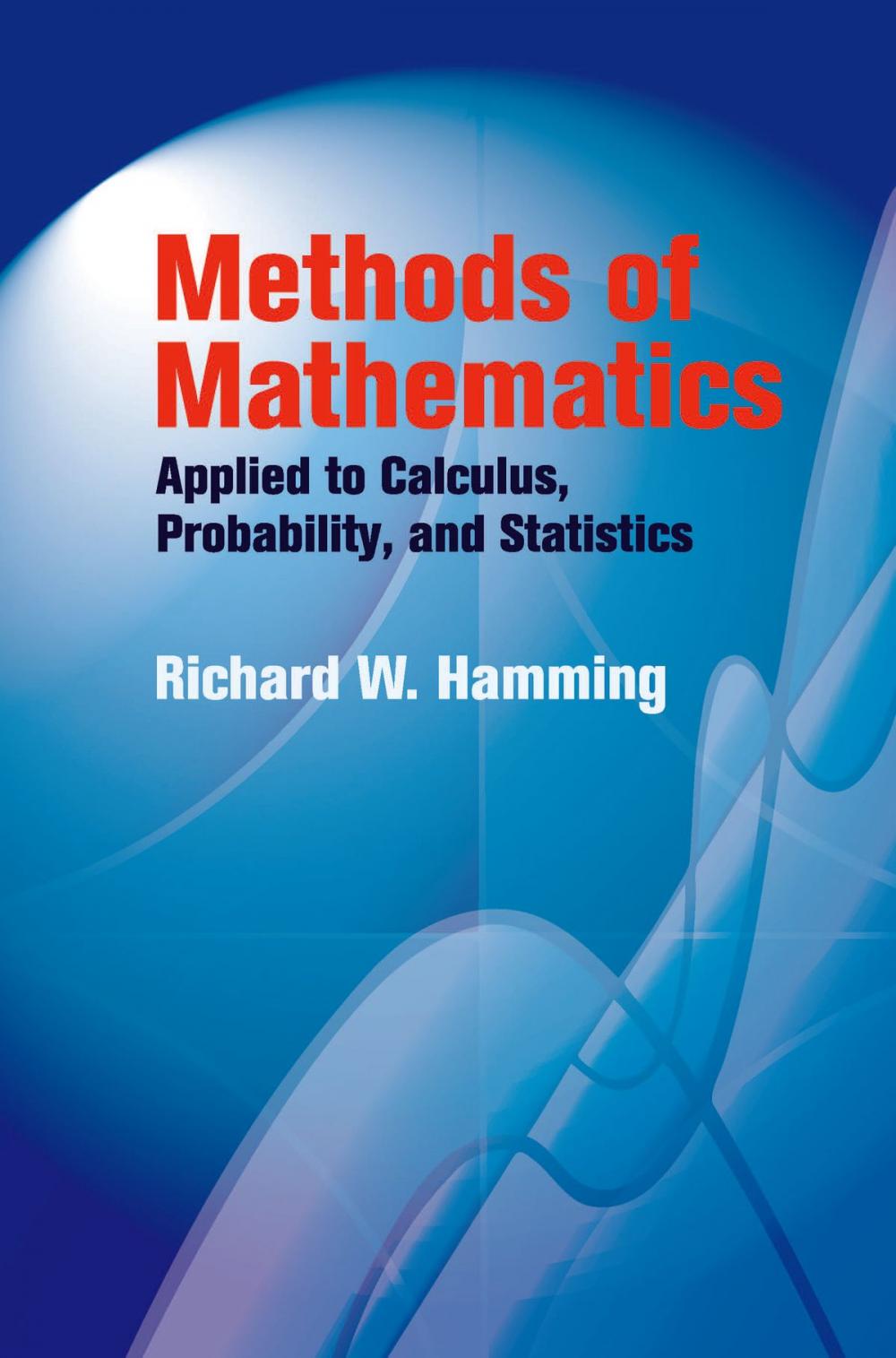 Big bigCover of Methods of Mathematics Applied to Calculus, Probability, and Statistics