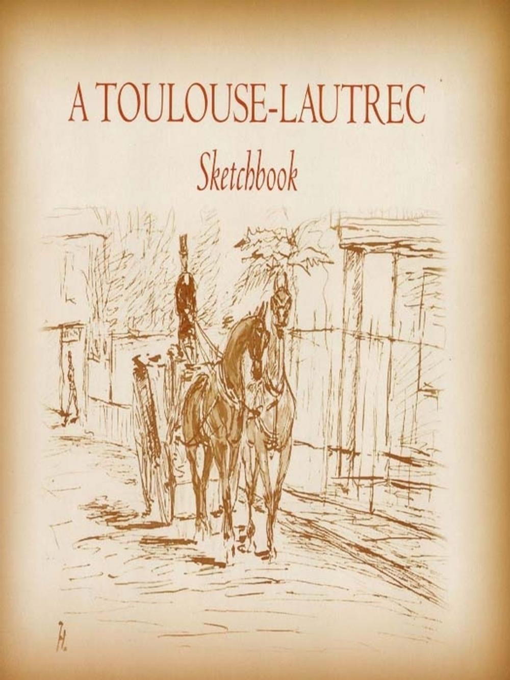 Big bigCover of A Toulouse-Lautrec Sketchbook