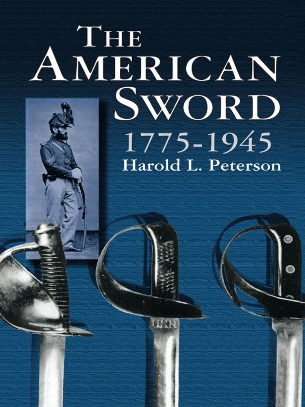 Big bigCover of The American Sword 1775-1945