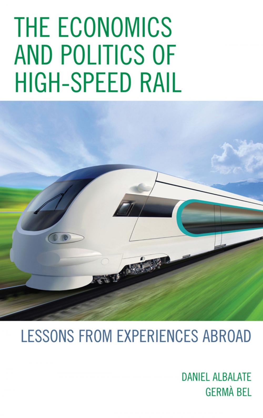 Big bigCover of The Economics and Politics of High-Speed Rail