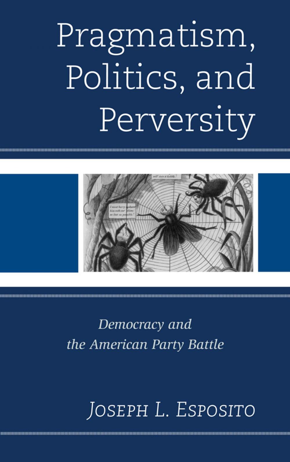 Big bigCover of Pragmatism, Politics, and Perversity