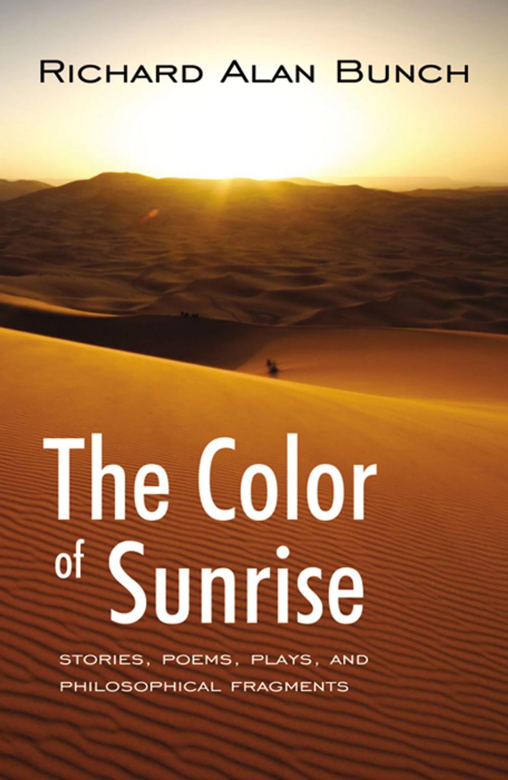 Big bigCover of The Color of Sunrise: Stories, Poems, Plays, and Philosophical Fragments