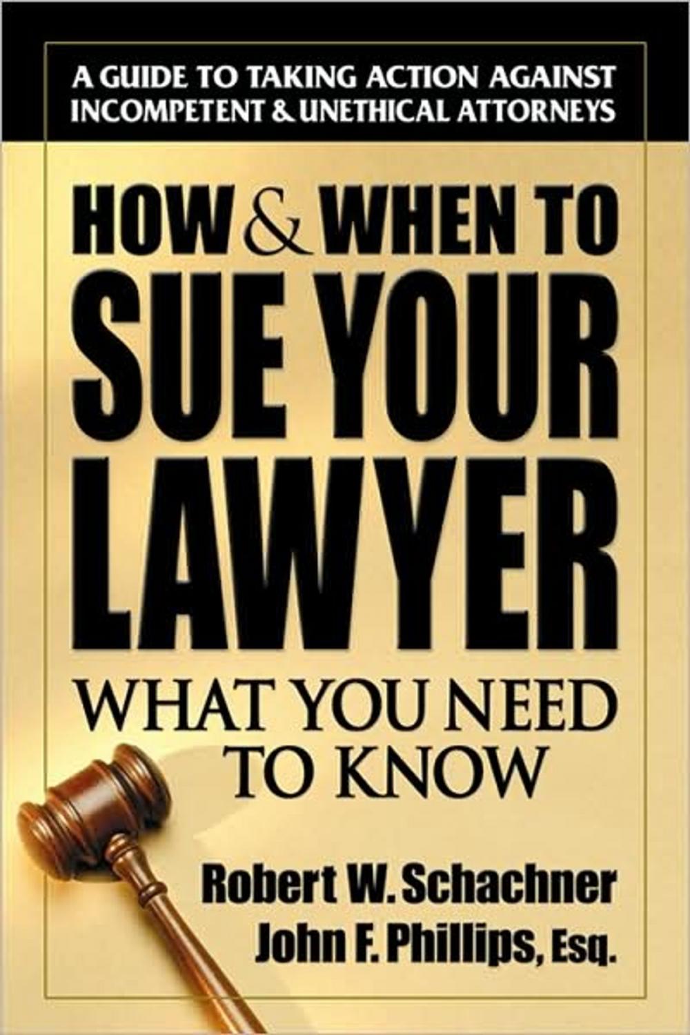 Big bigCover of How & When to Sue Your Lawyer