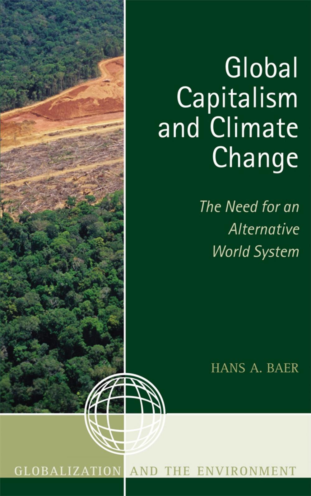 Big bigCover of Global Capitalism and Climate Change: The Need for an Alternative World System