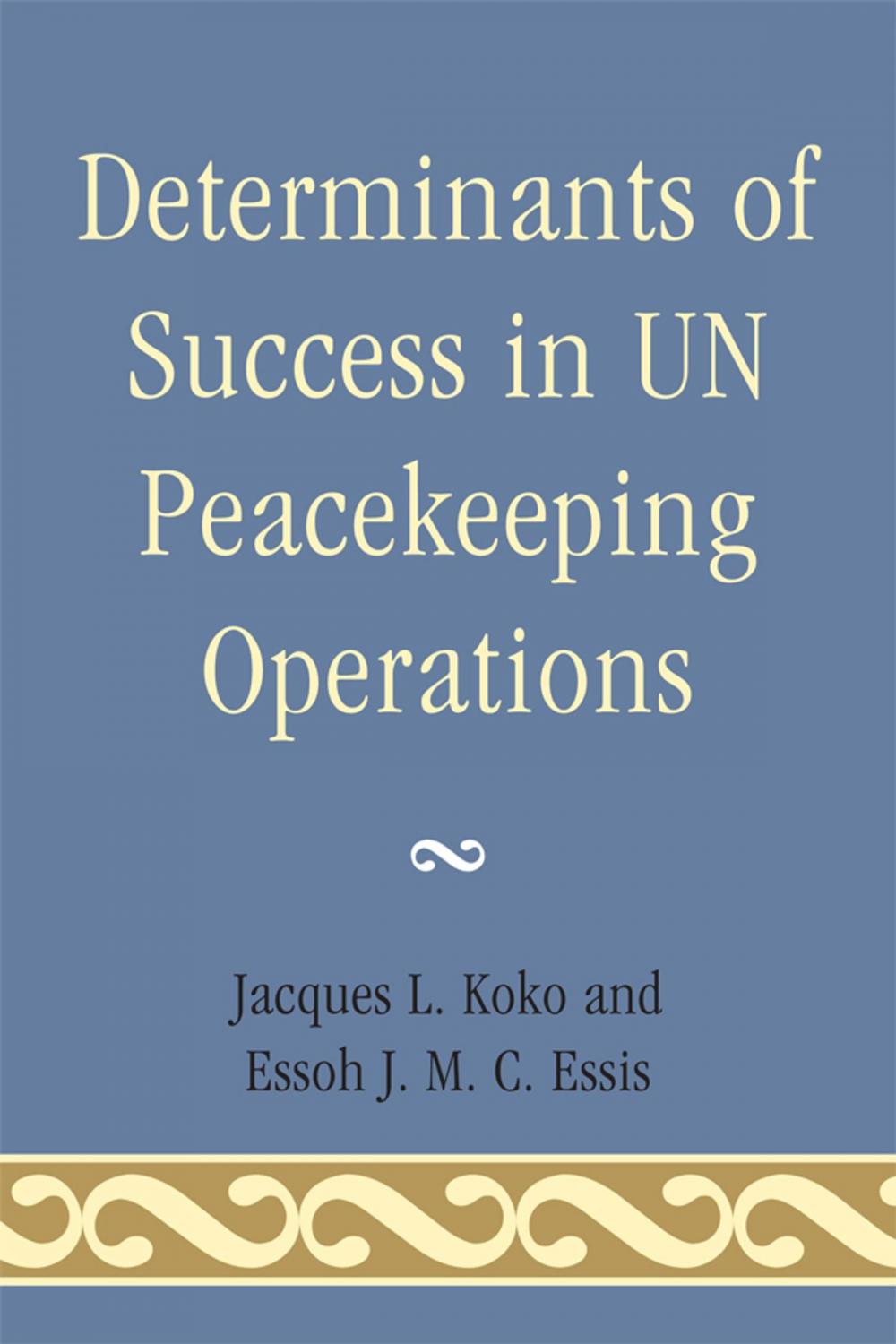 Big bigCover of Determinants of Success in UN Peacekeeping Operations