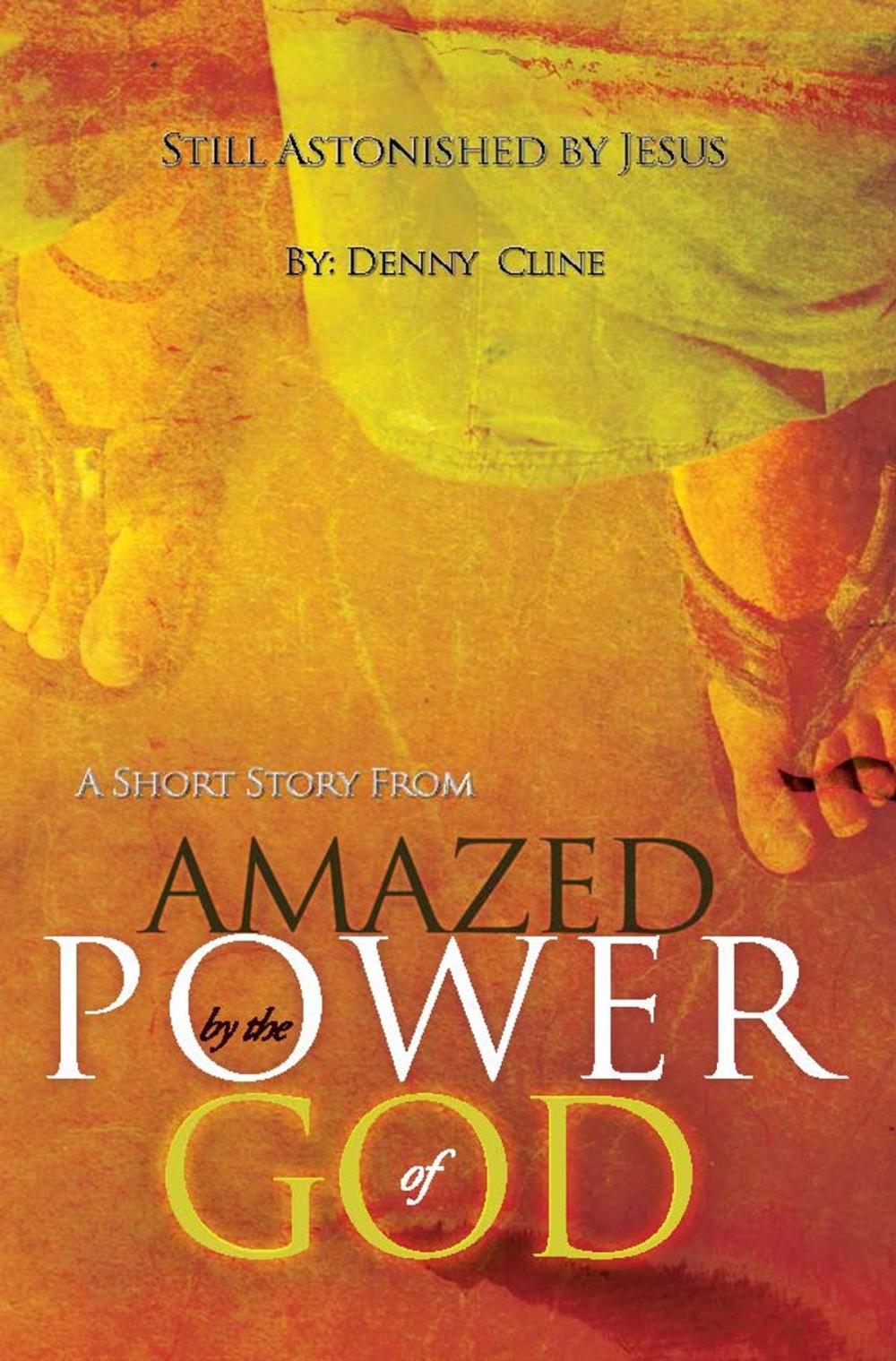 Big bigCover of Still Astonished by Jesus: A Short Story from "Amazed by the Power of God"