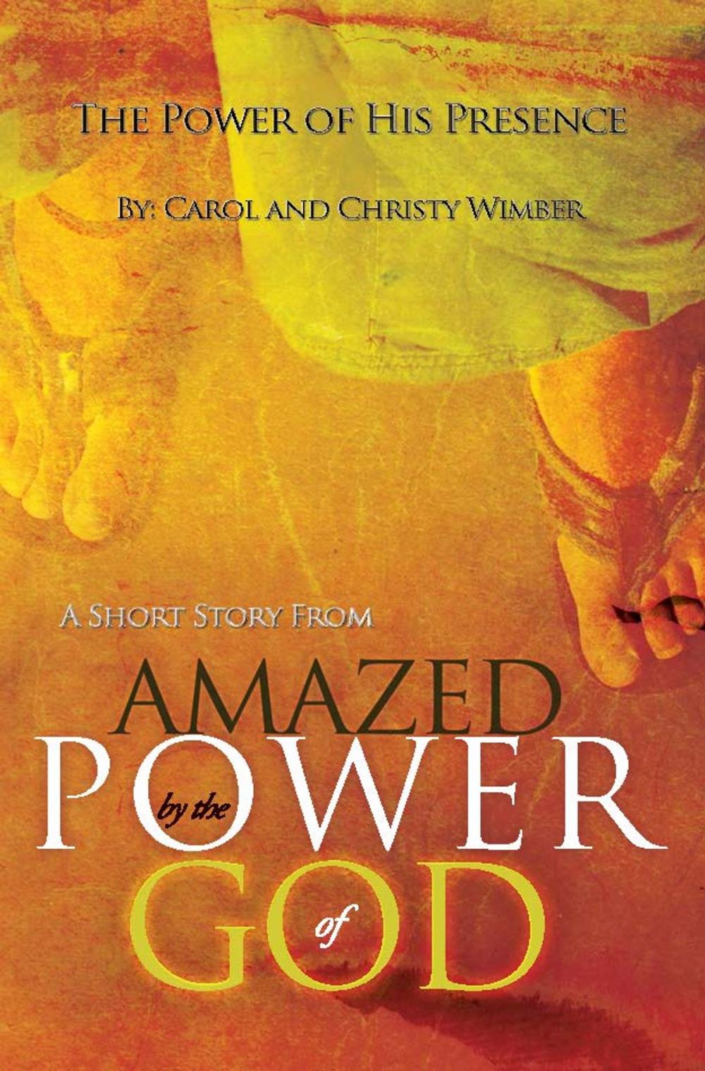 Big bigCover of The Power of His Presence: A Short Story from "Amazed by the Power of God"