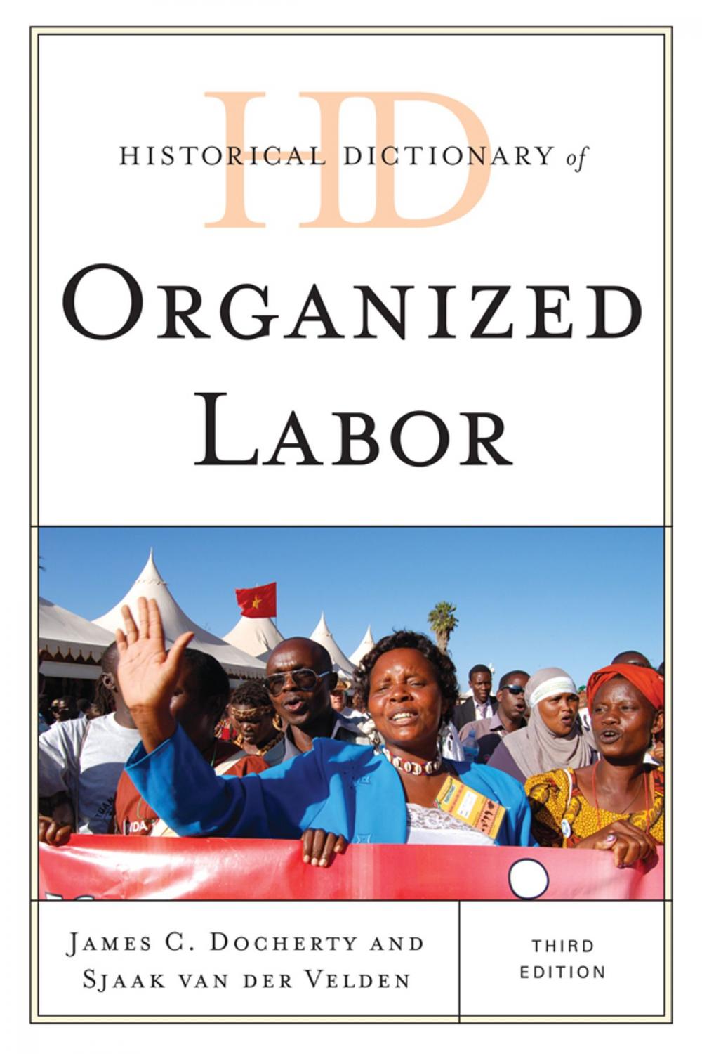 Big bigCover of Historical Dictionary of Organized Labor