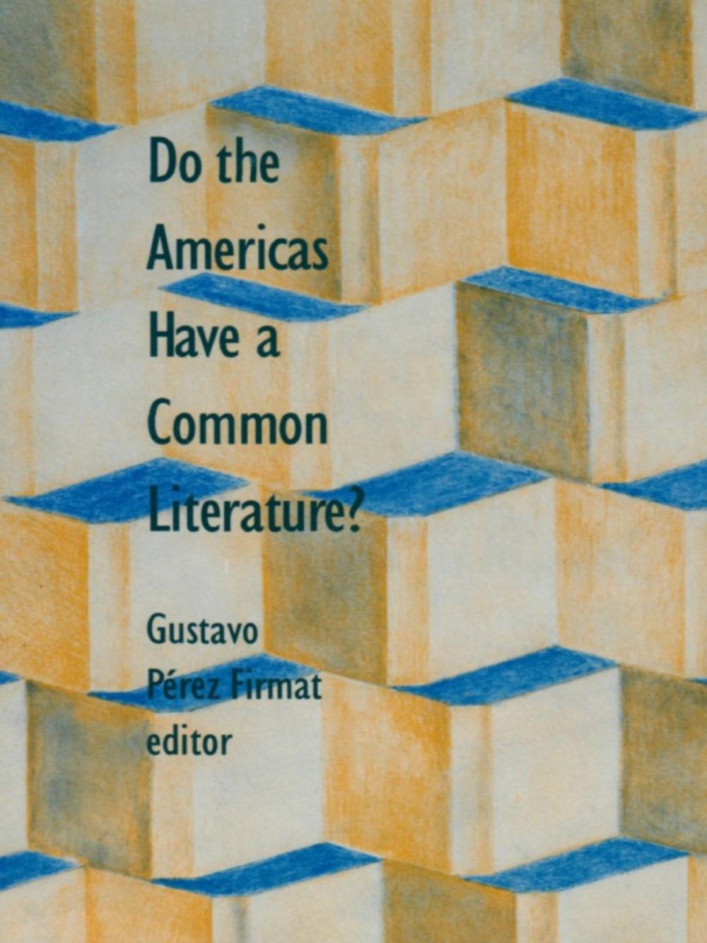 Big bigCover of Do the Americas Have a Common Literature?