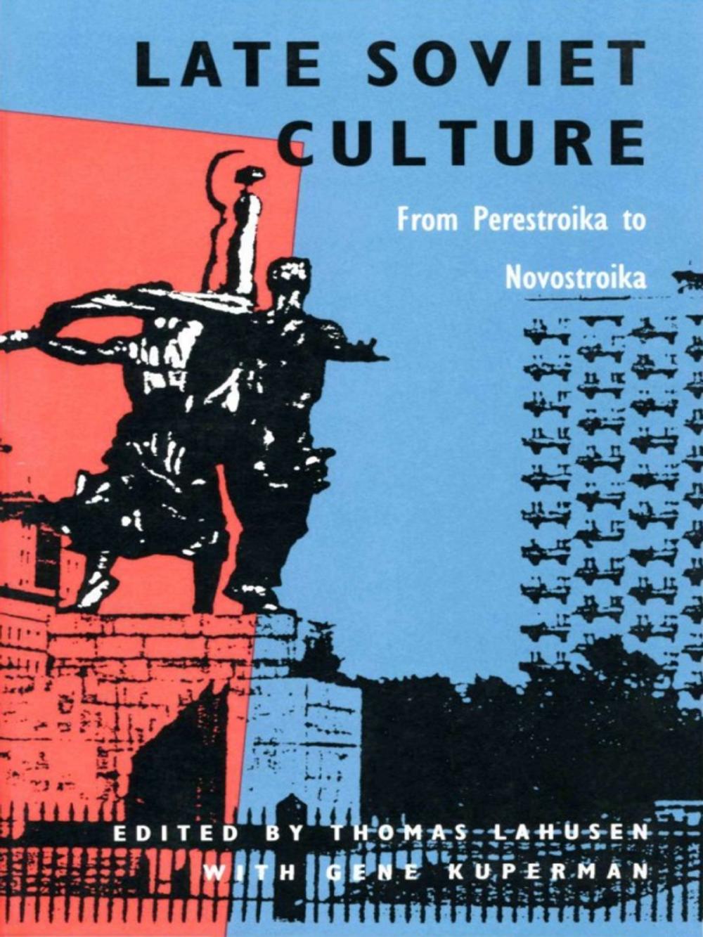 Big bigCover of Late Soviet Culture from Perestroika to Novostroika