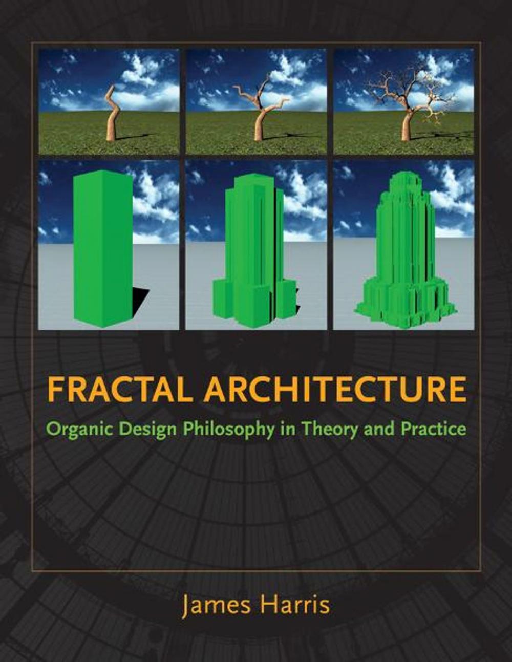 Big bigCover of Fractal Architecture: Organic Design Philosophy in Theory and Practice