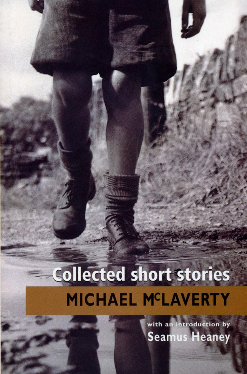 Big bigCover of Collected Short Stories: Classic Irish short stories by Michael McLaverty - one of Ireland’s finest short story writers. Introduction by Seamus Heaney.