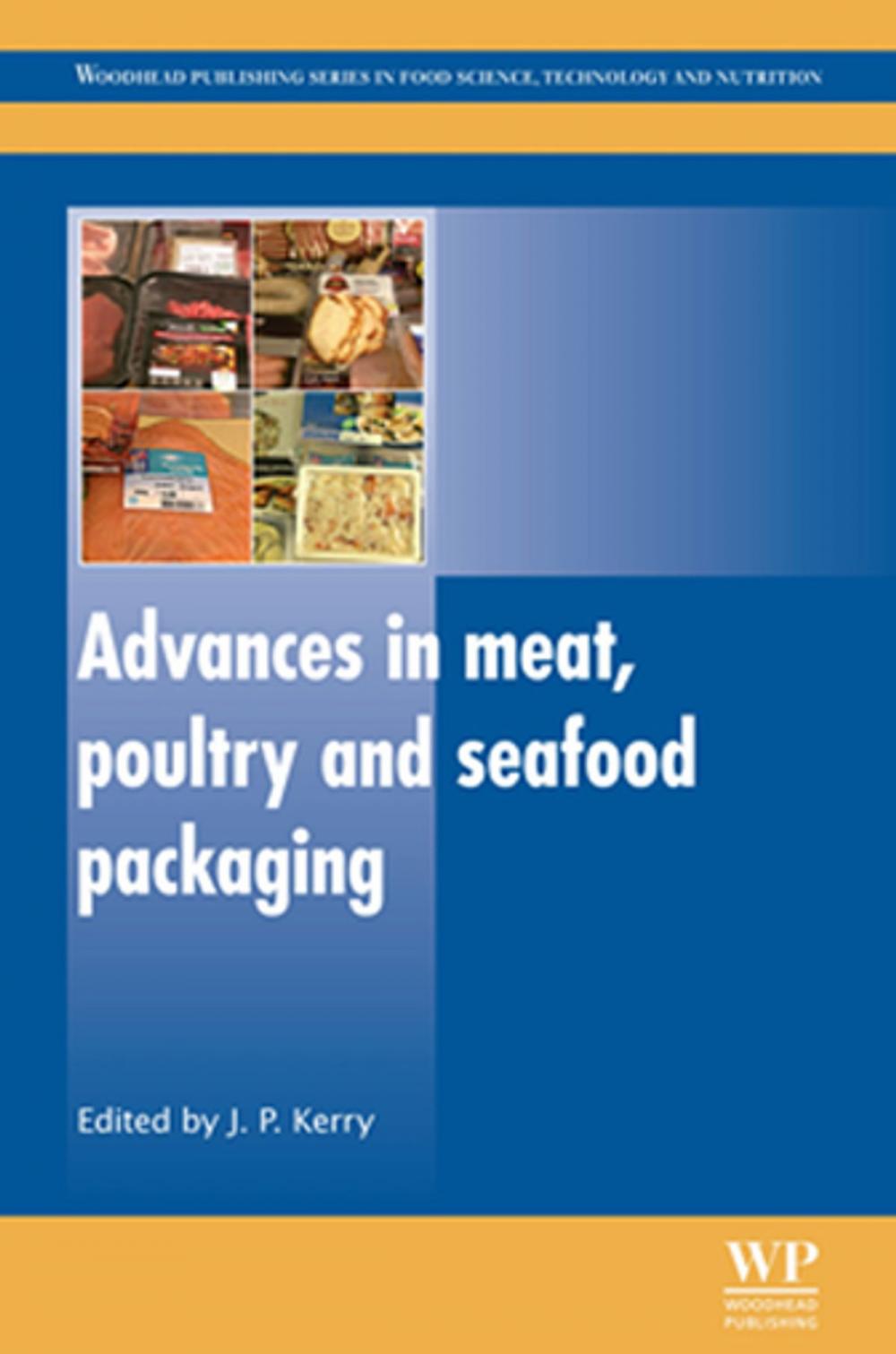 Big bigCover of Advances in Meat, Poultry and Seafood Packaging