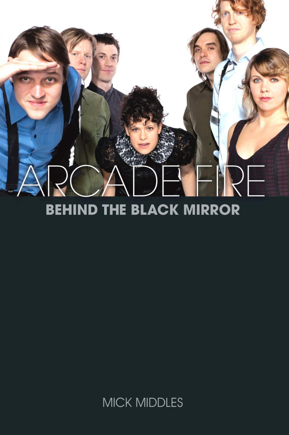 Big bigCover of Arcade Fire: Behind the Black Mirror