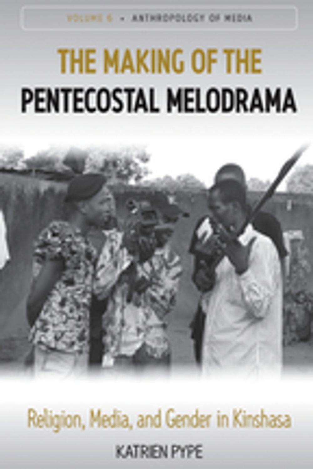 Big bigCover of The Making of the Pentecostal Melodrama