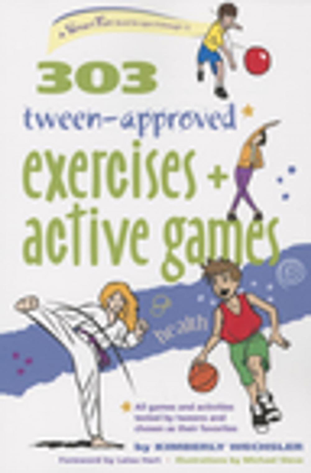 Big bigCover of 303 Tween-Approved Exercises and Active Games