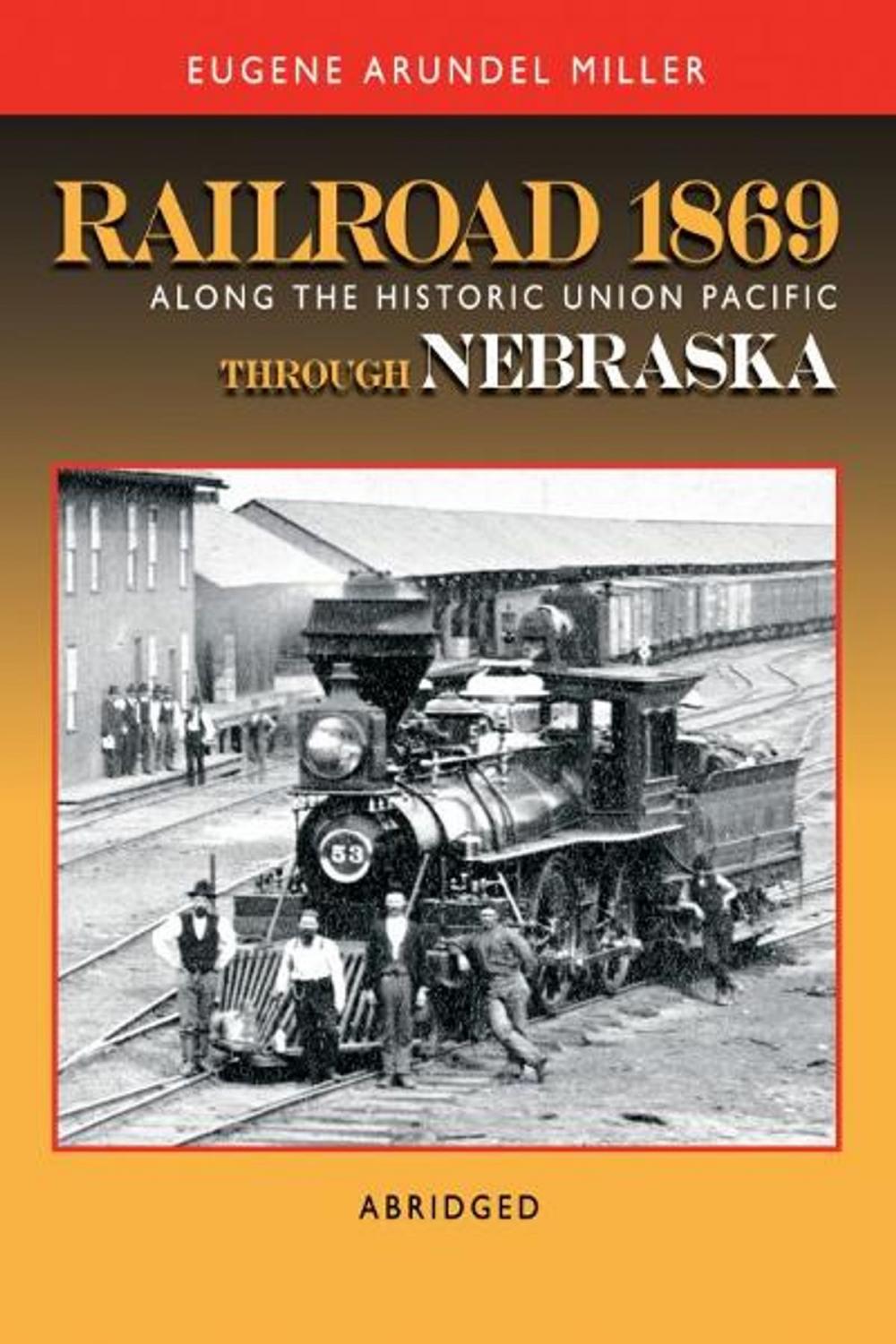 Big bigCover of Railroad 1869 Along the Historic Union Pacific Through Nebraska