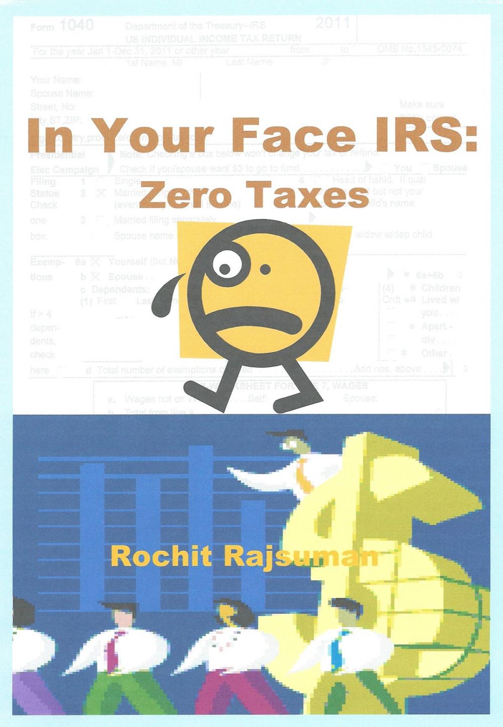 Big bigCover of In Your Face IRS: Zero Taxes