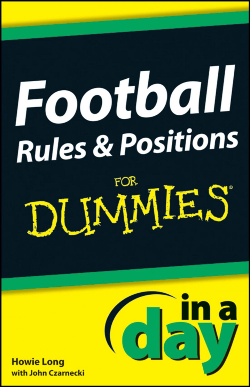 Big bigCover of Football Rules and Positions In A Day For Dummies