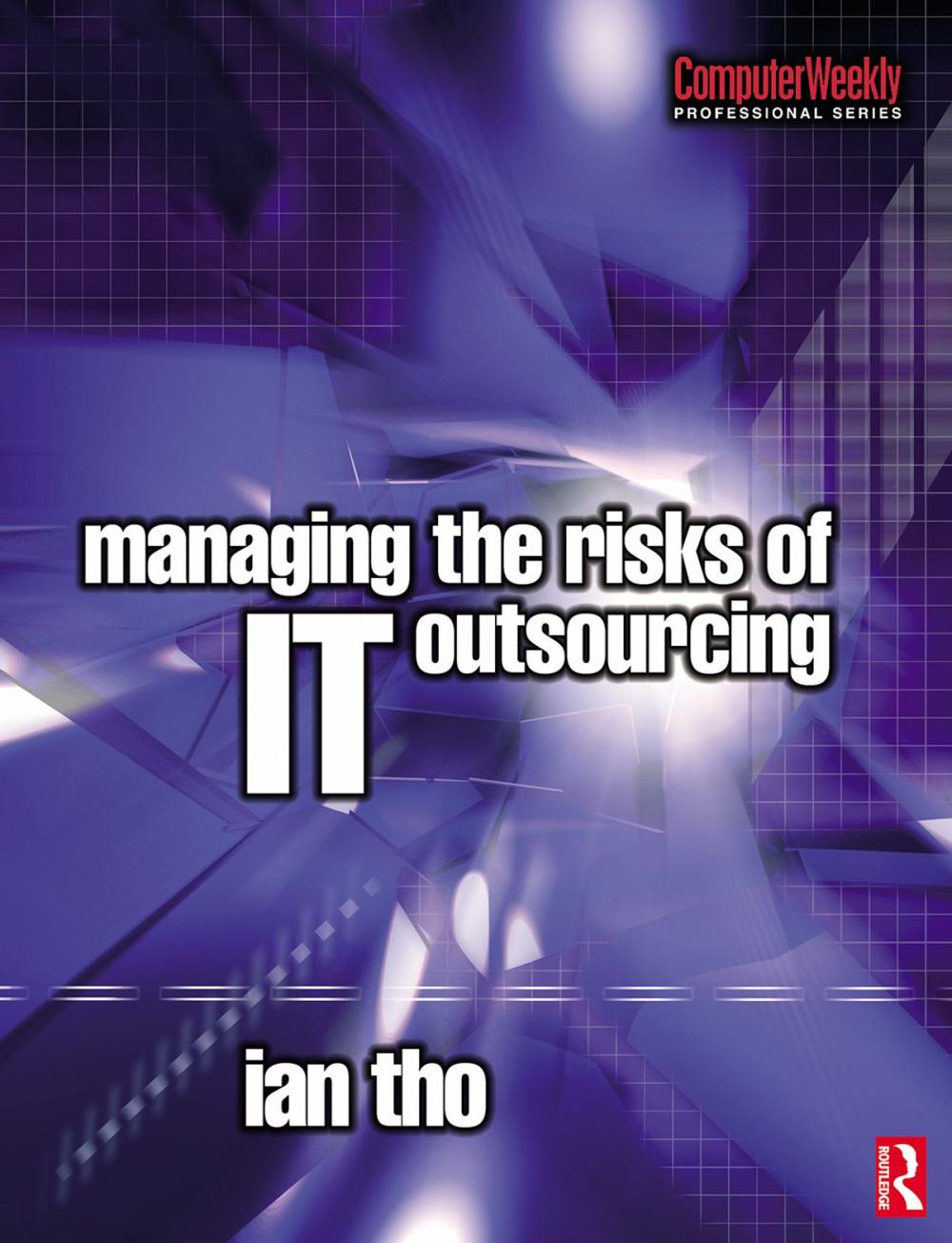 Big bigCover of Managing the Risks of IT Outsourcing