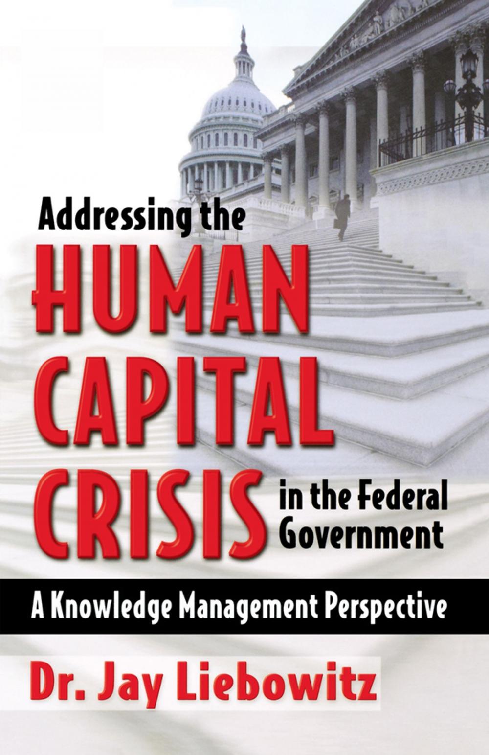 Big bigCover of Addressing the Human Capital Crisis in the Federal Government