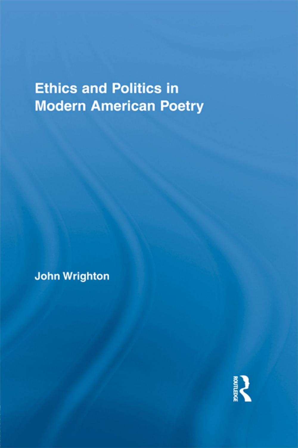 Big bigCover of Ethics and Politics in Modern American Poetry