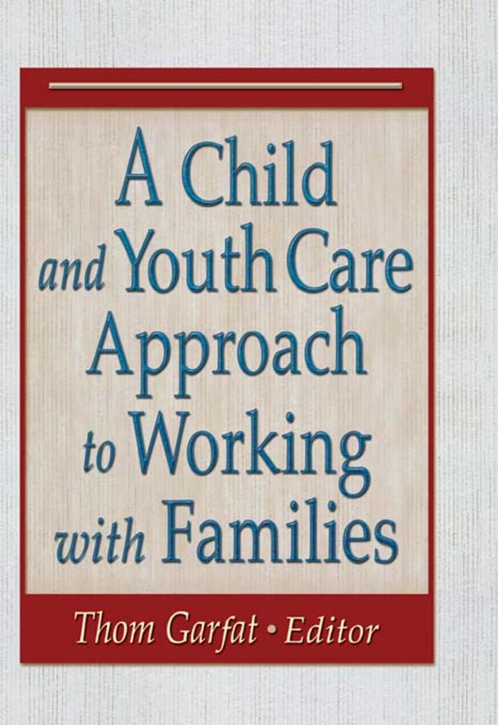 Big bigCover of A Child and Youth Care Approach to Working with Families