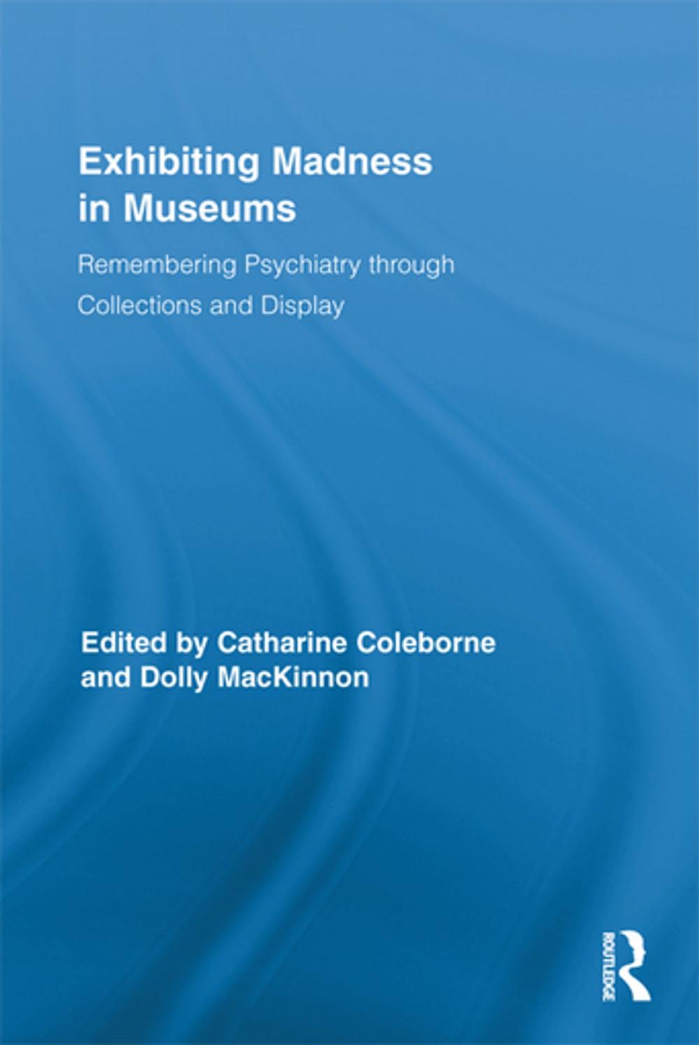 Big bigCover of Exhibiting Madness in Museums