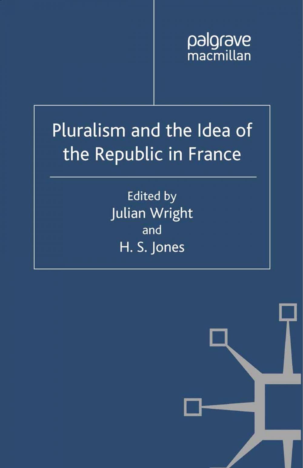 Big bigCover of Pluralism and the Idea of the Republic in France