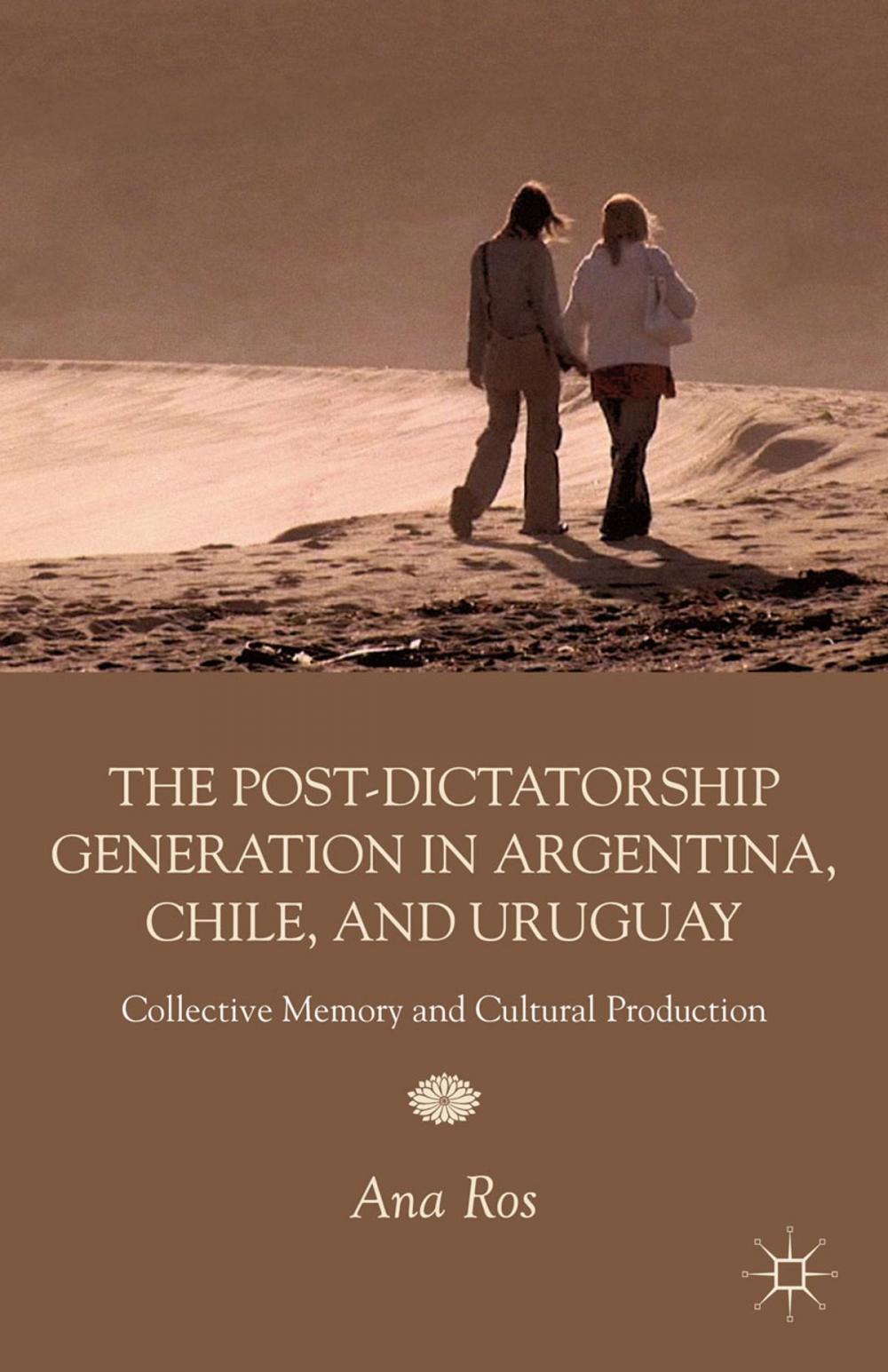 Big bigCover of The Post-Dictatorship Generation in Argentina, Chile, and Uruguay