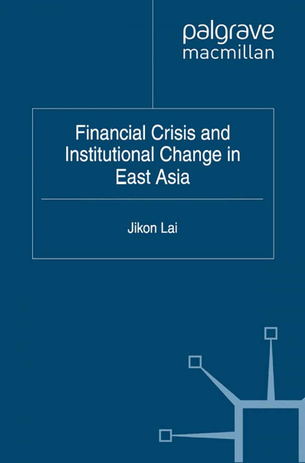 Big bigCover of Financial Crisis and Institutional Change in East Asia