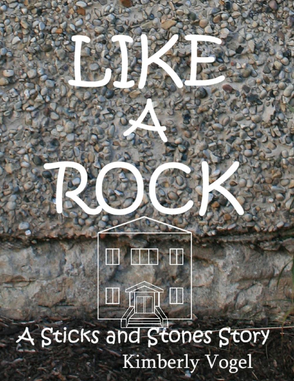 Big bigCover of Like a Rock: A Sticks and Stones Story